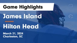 James Island  vs Hilton Head  Game Highlights - March 21, 2024