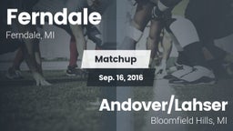 Matchup: Ferndale vs. Andover/Lahser  2016