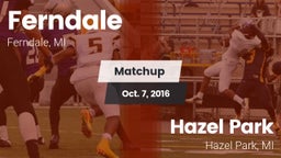 Matchup: Ferndale vs. Hazel Park  2016