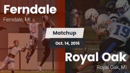 Matchup: Ferndale vs. Royal Oak  2016