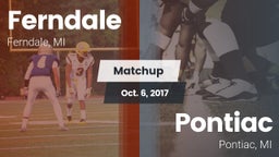 Matchup: Ferndale vs. Pontiac  2017