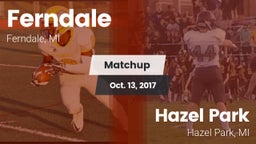 Matchup: Ferndale vs. Hazel Park  2017