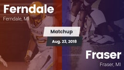 Matchup: Ferndale vs. Fraser  2018