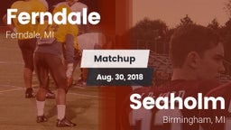 Matchup: Ferndale vs. Seaholm  2018