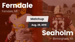 Matchup: Ferndale vs. Seaholm  2019