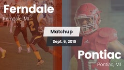 Matchup: Ferndale vs. Pontiac  2019