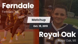 Matchup: Ferndale vs. Royal Oak  2019
