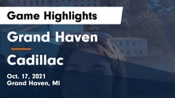 Grand Haven  vs Cadillac  Game Highlights - Oct. 17, 2021