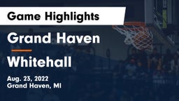 Grand Haven  vs Whitehall  Game Highlights - Aug. 23, 2022