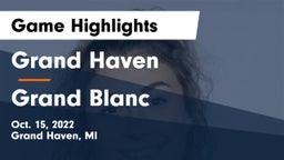 Grand Haven  vs Grand Blanc  Game Highlights - Oct. 15, 2022