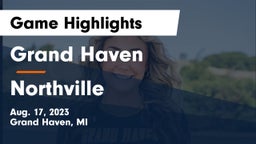 Grand Haven  vs Northville  Game Highlights - Aug. 17, 2023