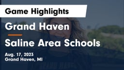 Grand Haven  vs Saline Area Schools Game Highlights - Aug. 17, 2023