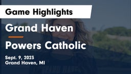 Grand Haven  vs Powers Catholic  Game Highlights - Sept. 9, 2023