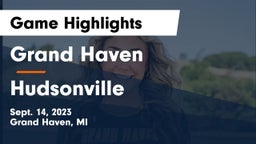 Grand Haven  vs Hudsonville  Game Highlights - Sept. 14, 2023