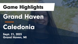 Grand Haven  vs Caledonia  Game Highlights - Sept. 21, 2023