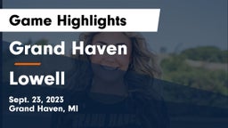 Grand Haven  vs Lowell  Game Highlights - Sept. 23, 2023
