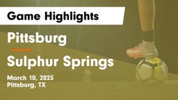 Pittsburg  vs Sulphur Springs  Game Highlights - March 10, 2023