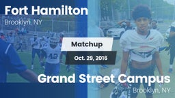 Matchup: Fort Hamilton vs. Grand Street Campus  2016