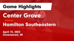 Center Grove  vs Hamilton Southeastern  Game Highlights - April 15, 2022