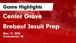 Center Grove  vs Brebeuf Jesuit Prep  Game Highlights - May 17, 2022
