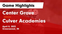 Center Grove  vs Culver Academies Game Highlights - April 8, 2023