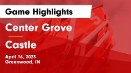 Center Grove  vs Castle  Game Highlights - April 16, 2023