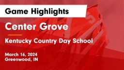 Center Grove  vs Kentucky Country Day School Game Highlights - March 16, 2024