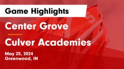 Center Grove  vs Culver Academies Game Highlights - May 25, 2024