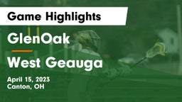 GlenOak  vs West Geauga  Game Highlights - April 15, 2023