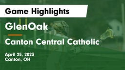 GlenOak  vs Canton Central Catholic  Game Highlights - April 25, 2023