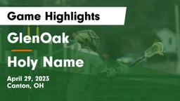 GlenOak  vs Holy Name  Game Highlights - April 29, 2023