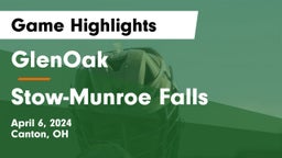 GlenOak  vs Stow-Munroe Falls  Game Highlights - April 6, 2024
