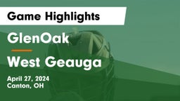 GlenOak  vs West Geauga  Game Highlights - April 27, 2024