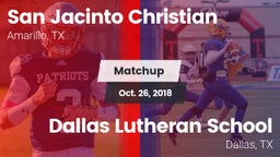 Matchup: San Jacinto Christia vs. Dallas Lutheran School 2018