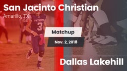 Matchup: San Jacinto Christia vs. Dallas Lakehill 2018