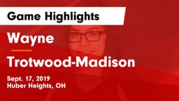 Wayne  vs Trotwood-Madison  Game Highlights - Sept. 17, 2019