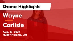 Wayne  vs Carlisle  Game Highlights - Aug. 17, 2022