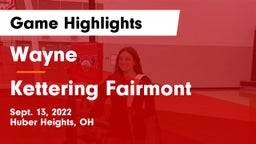 Wayne  vs Kettering Fairmont Game Highlights - Sept. 13, 2022