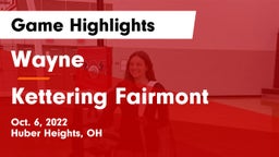 Wayne  vs Kettering Fairmont Game Highlights - Oct. 6, 2022
