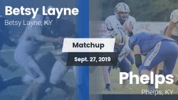 Matchup: Betsy Layne vs. Phelps  2019