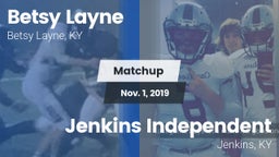 Matchup: Betsy Layne vs. Jenkins Independent  2019