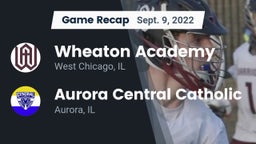 Recap: Wheaton Academy  vs. Aurora Central Catholic 2022