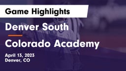 Denver South  vs Colorado Academy Game Highlights - April 13, 2023