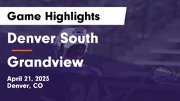 Denver South  vs Grandview  Game Highlights - April 21, 2023