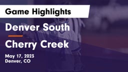 Denver South  vs Cherry Creek Game Highlights - May 17, 2023