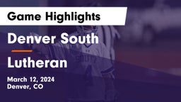 Denver South  vs Lutheran  Game Highlights - March 12, 2024