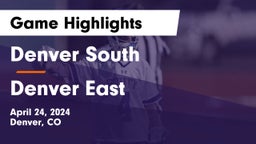 Denver South  vs Denver East  Game Highlights - April 24, 2024