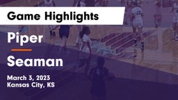 Piper  vs Seaman  Game Highlights - March 3, 2023