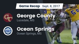 Recap: George County  vs. Ocean Springs  2017