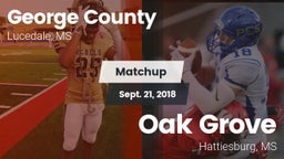 Matchup: George County vs. Oak Grove  2018
